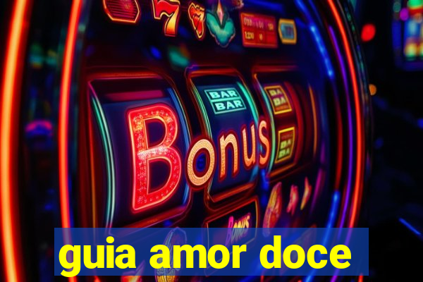 guia amor doce